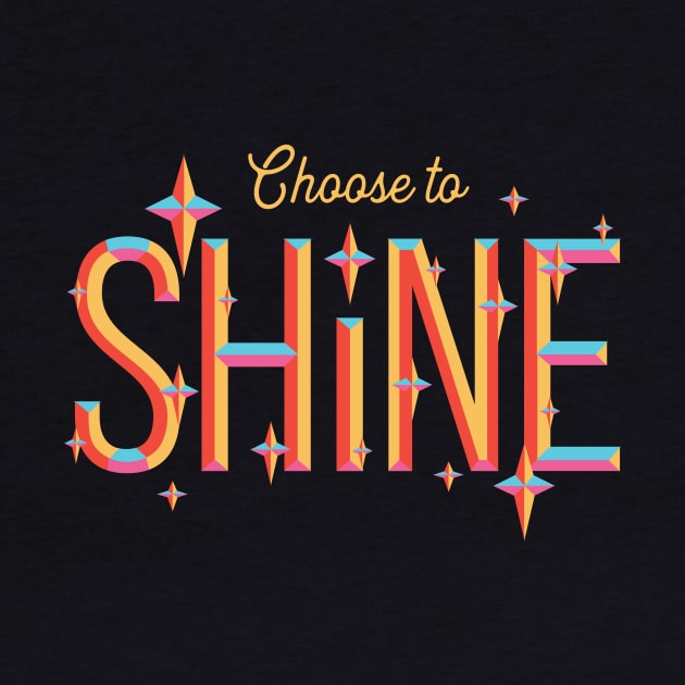 Choose to Shine by Batg1rl